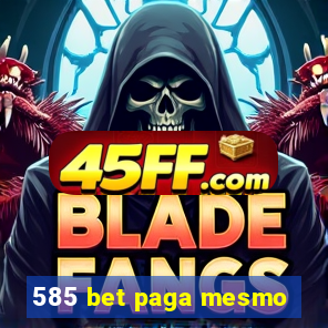 585 bet paga mesmo